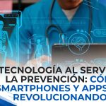 La tecnología y apps estan revolucionando la SST